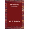 My Literary Passions by William Dean Howells