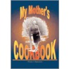 My Mother's Cookbook by Thomas S. Degraziano