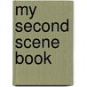 My Second Scene Book by Kristen Dabrowski