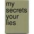 My Secrets Your Lies
