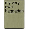 My Very Own Haggadah door Madeline Wikler