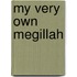 My Very Own Megillah