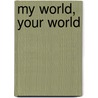 My World, Your World door Melanie Walsh