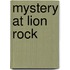 Mystery at Lion Rock
