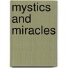 Mystics And Miracles by Bert Ghezzi