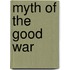 Myth Of The Good War