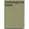 Mythologische Briefe by Johann Heinrich Voss