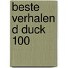 Beste Verhalen D Duck 100 door Onbekend