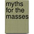 Myths for the Masses