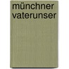 Münchner Vaterunser door Onbekend