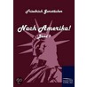 Nach Amerika! Band 1 door Friedrich Gerstäcker