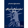 Nach Amerika! Band 2 by Friedrich Gerstäcker