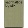 Nachhaltige Logistik by Wolf-Rüdiger Bretzke