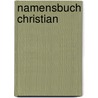 Namensbuch Christian by Elga Eberhardt