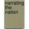 Narrating The Nation by S.A. Berger