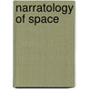 Narratology of Space by Katrin Dennerlein
