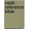 Nasb Reference Bible by Unknown