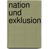 Nation und Exklusion by Klaus Ahlheim