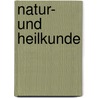 Natur- Und Heilkunde door Jacob Moleschott