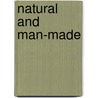 Natural And Man-Made by Angela Rovston