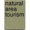 Natural Area Tourism door Susan Moore