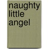 Naughty Little Angel door J. Tremble