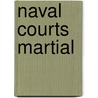 Naval Courts Martial by David Hannay