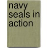 Navy Seals in Action door Nel Yomtov