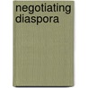 Negotiating Diaspora door John M.G. Barclay
