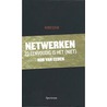 Netwerken: zo eenvoudig is het (niet) by Rob van Eeden