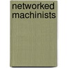 Networked Machinists door David R. Meyer