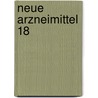 Neue Arzneimittel 18 door Uwe Fricke