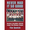 Never Had It So Good door Tim Quelch