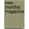 New Monthly Magazine door William Harrison Ainsworth