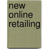 New Online Retailing by Gerrit Heinemann