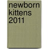 Newborn Kittens 2011 by Unknown