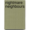 Nightmare Neighbours door Hilary Minns