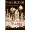 Nine Coaches Waiting by Mary Stewart