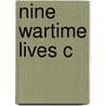 Nine Wartime Lives C door James Hinton