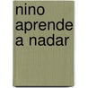 Nino Aprende A Nadar door Christianne Jones