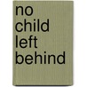 No Child Left Behind door Andrew Sheehy