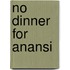 No Dinner For Anansi