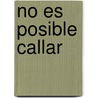 No Es Posible Callar by Hector Tizon