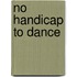 No Handicap To Dance