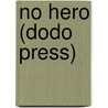No Hero (Dodo Press) by Ernest William Hornung