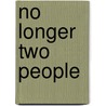 No Longer Two People by Patrick Lane