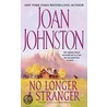 No Longer a Stranger by Joan Johnston