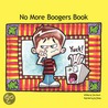 No More Boogers Book by Tara Dowd
