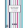 No One Now Will Know by E.M. Delafield