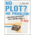 No Plot? No Problem!